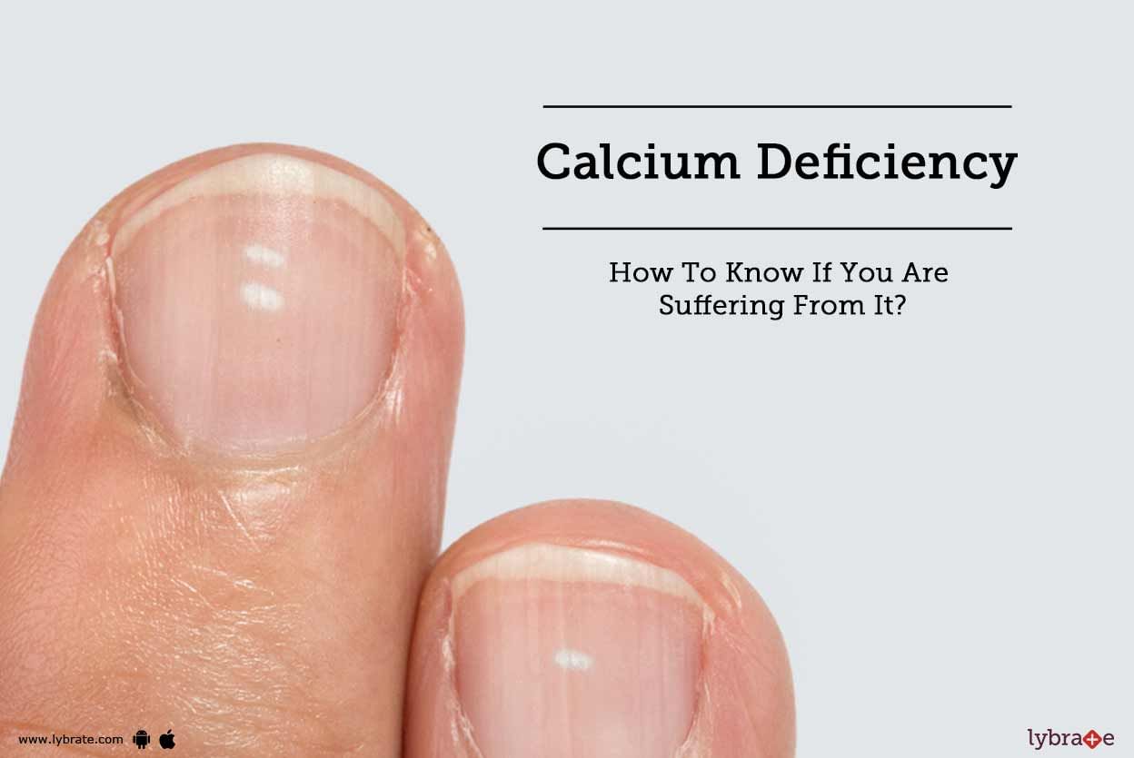 Calcium Deficiency - How To Know If You Are Suffering From It?
