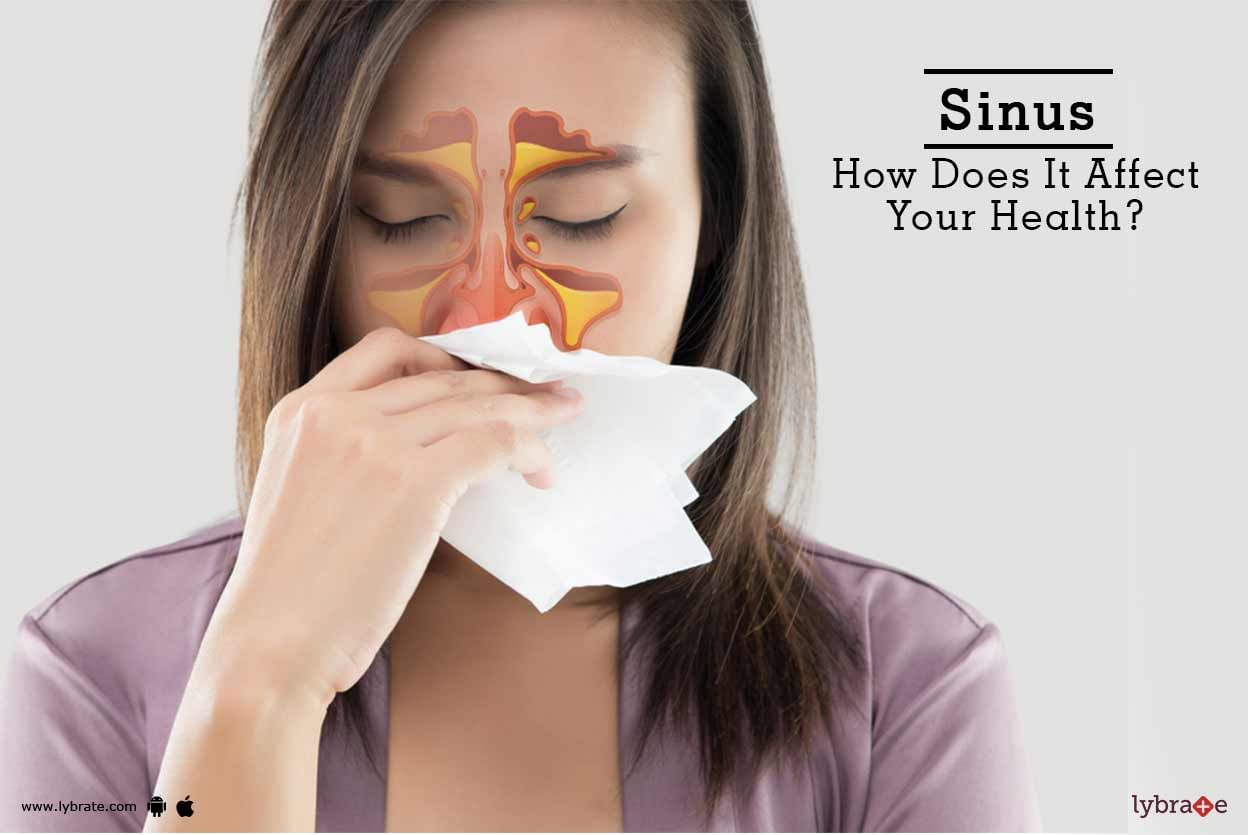 Sinus - How Does It Affect Your Health?