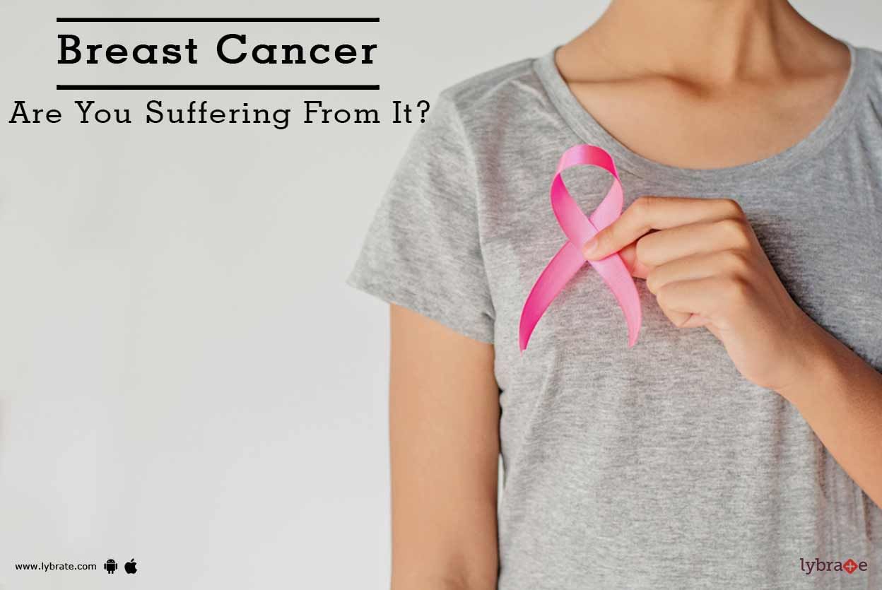 Breast Cancer - Are You Suffering From It?