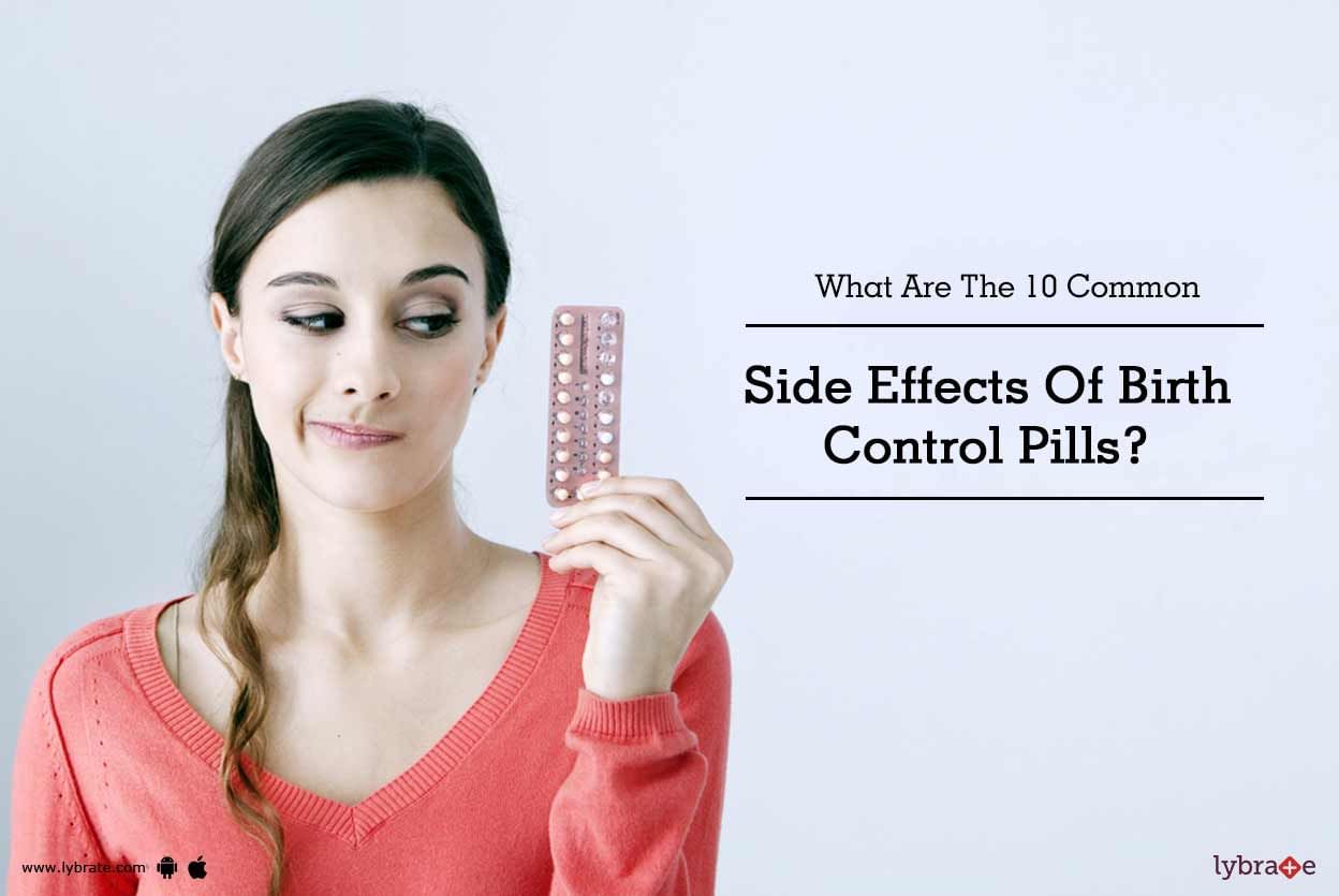 What Are The 10 Common Side Effects Of Birth Control Pills?