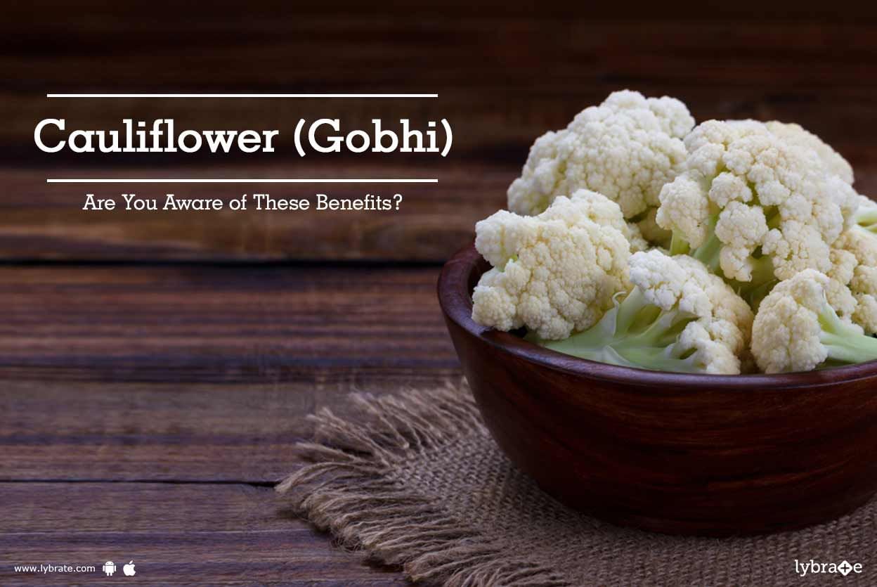 Cauliflower (Gobhi) - Are You Aware of These Benefits?