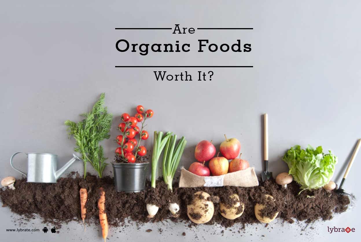 Are Organic Foods Worth It?