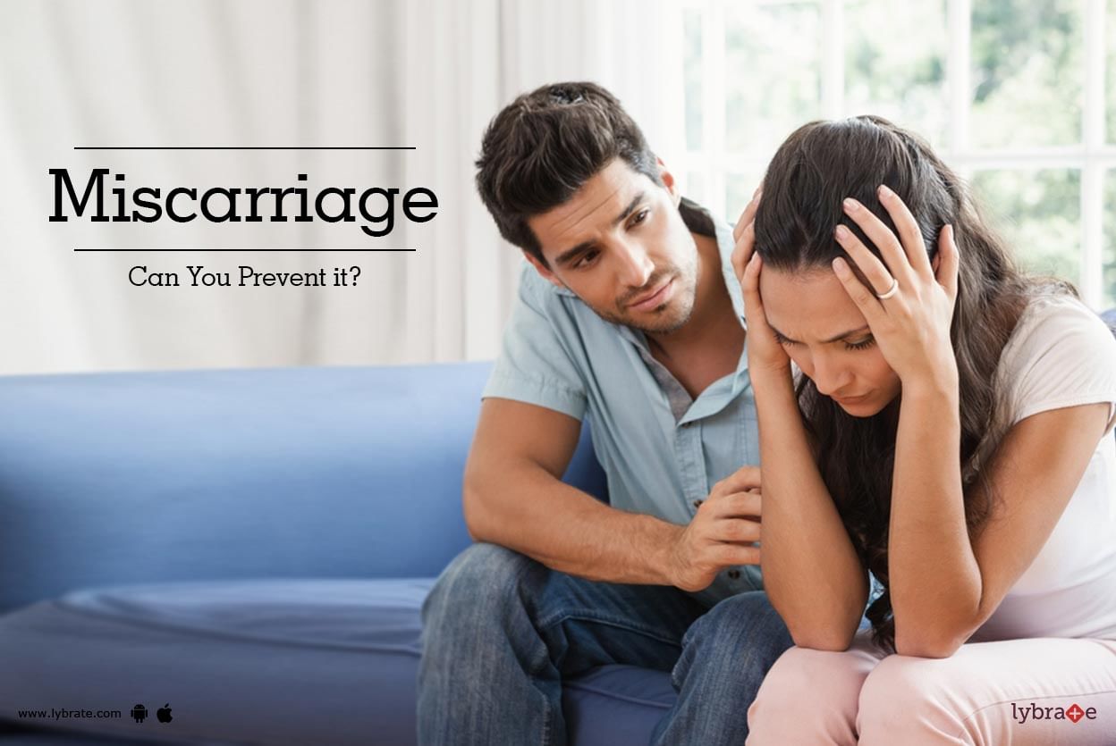 Miscarriage - Can You Prevent it?