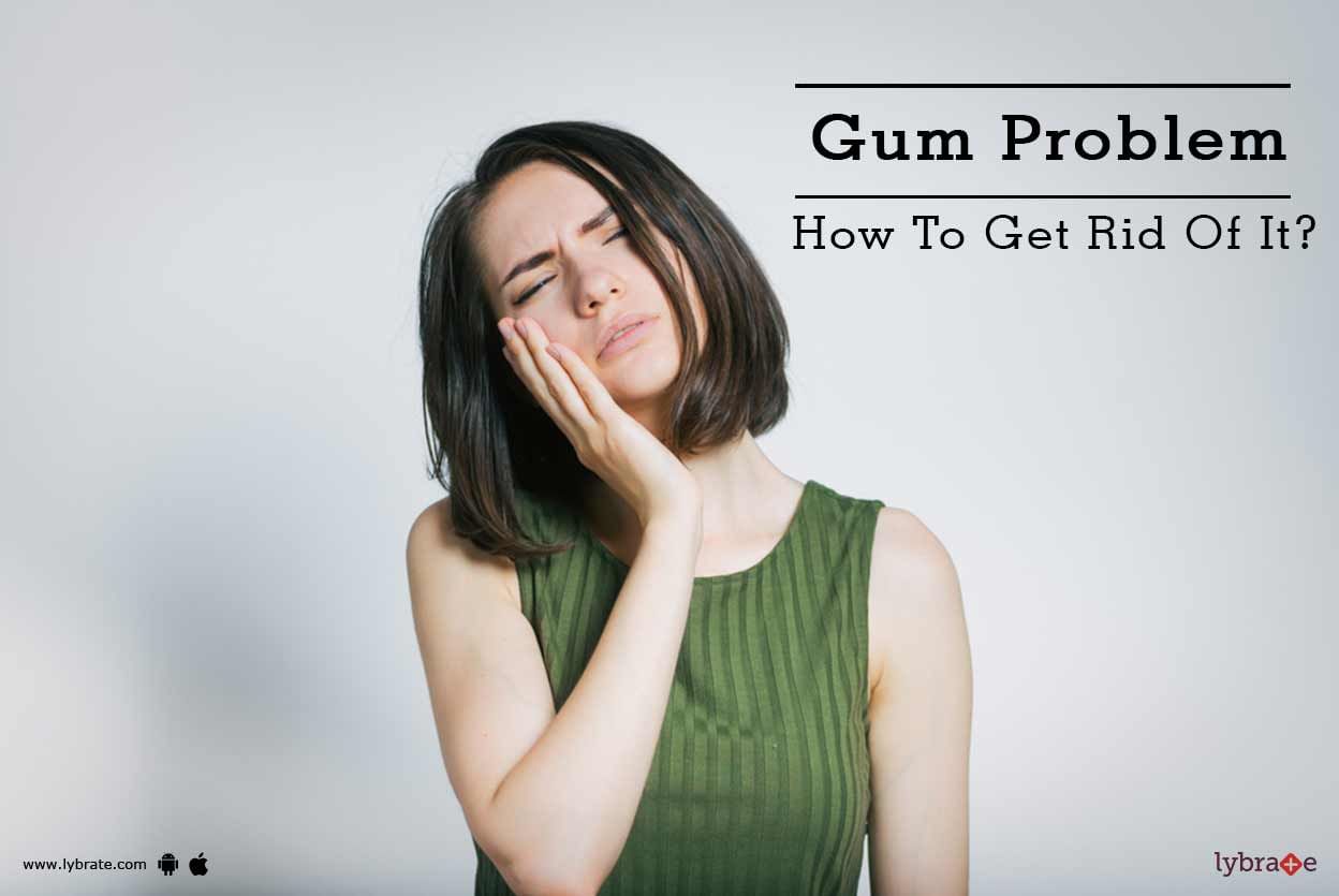 Gum Problem - How To Get Rid Of It?