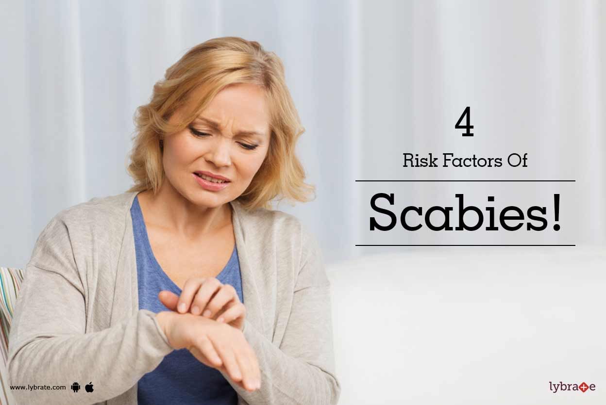 4 Risk Factors Of Scabies!