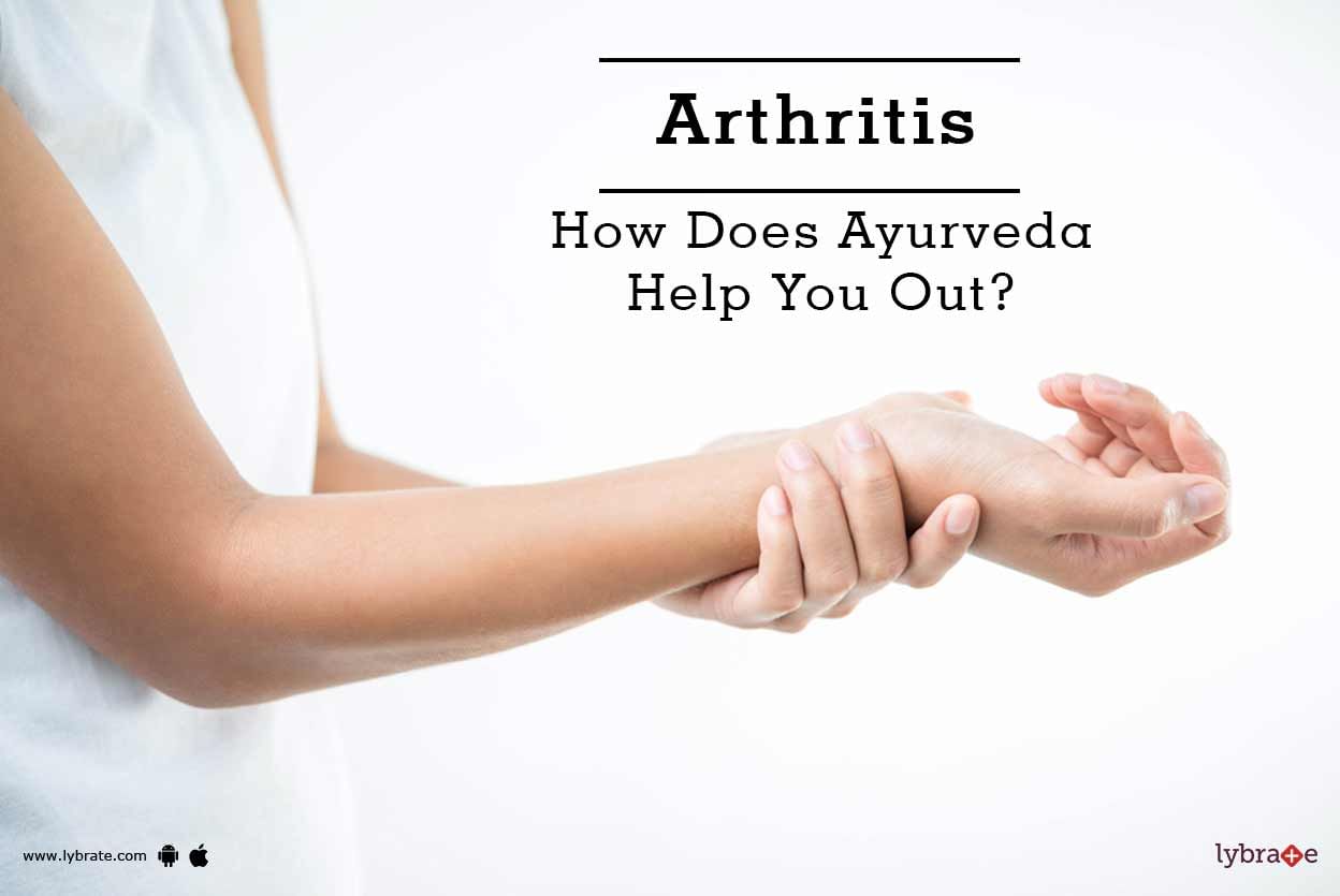 Arthritis - How Does Ayurveda Help You Out?