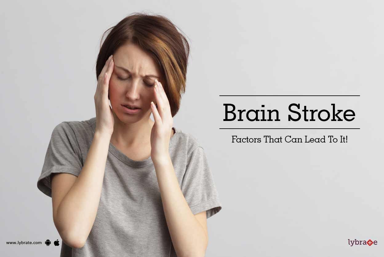 Brain Stroke - Factors That Can Lead To It!