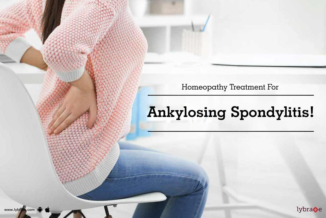 Homeopathy Treatment For Ankylosing Spondylitis!