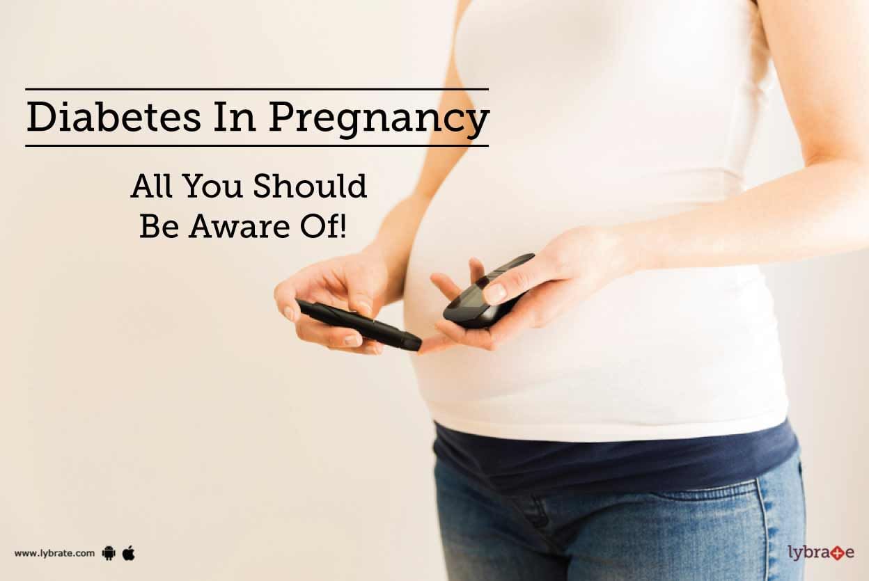 Diabetes In Pregnancy - All You Should Be Aware Of!