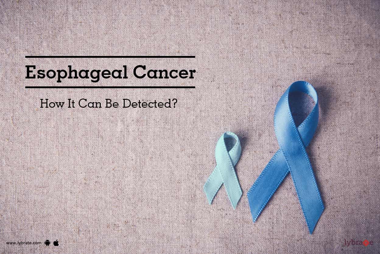 Esophageal Cancer - How It Can Be Detected?