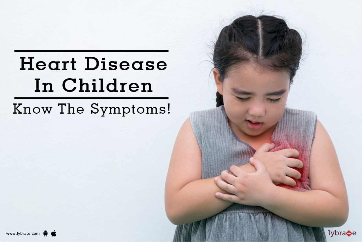 Heart Disease In Children - Know The Symptoms!