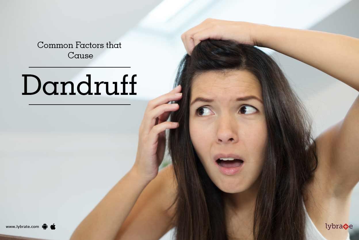 Common Factors that Cause Dandruff
