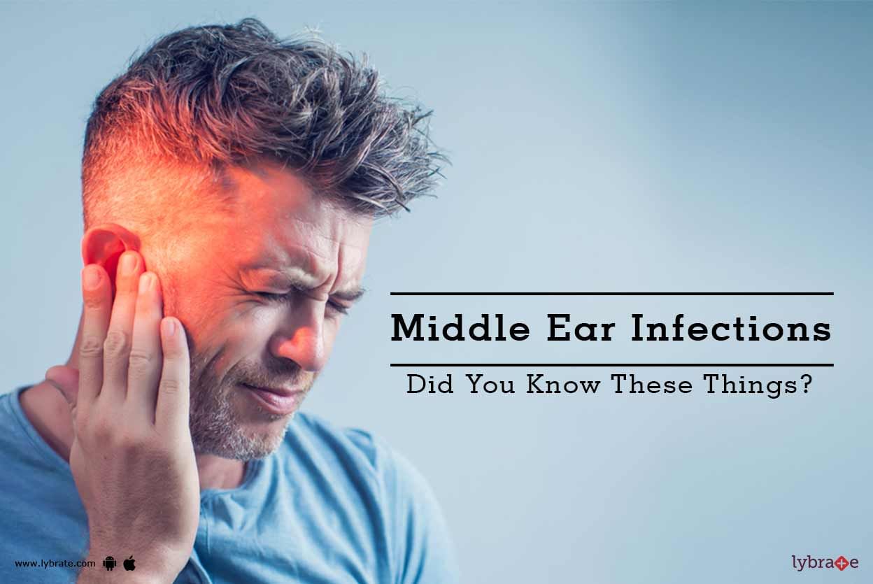Middle Ear Infections - Did You Know These Things?