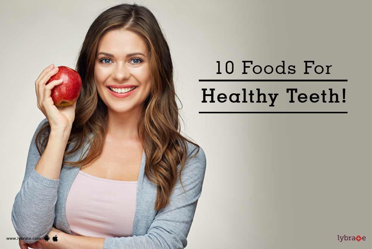 10 Foods For Healthy Teeth!