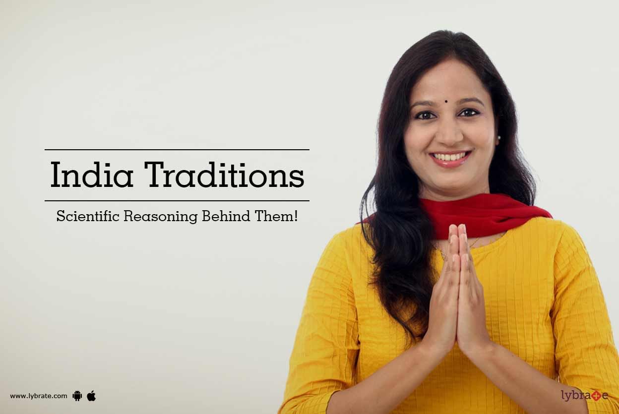 India Traditions - Scientific Reasoning Behind Them!