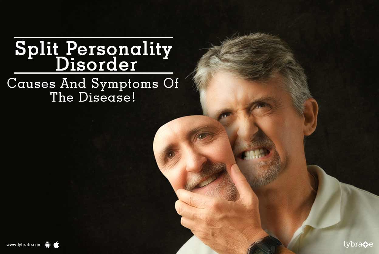 Split Personality Disorder - Causes And Symptoms Of The Disease!