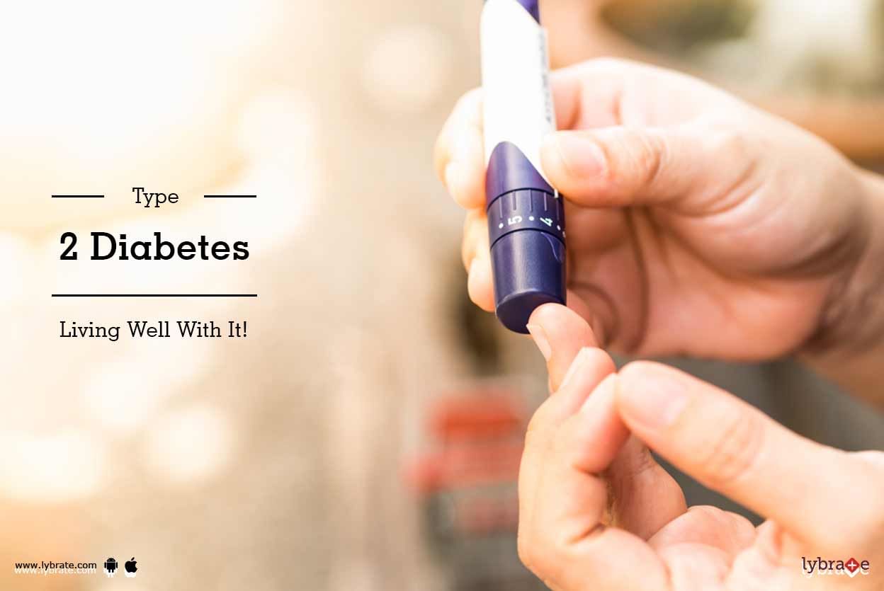 Type 2 Diabetes - Living Well With It!