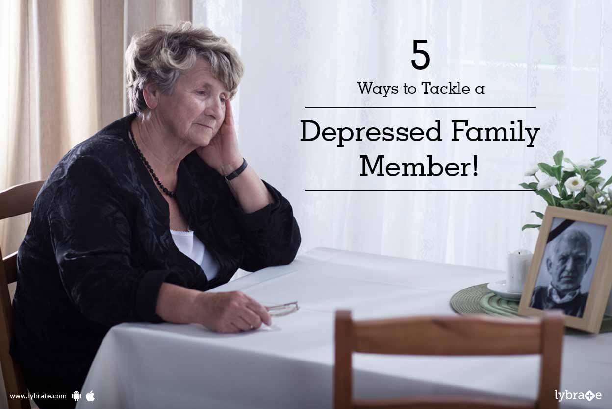 5 Ways to Tackle a Depressed Family Member!