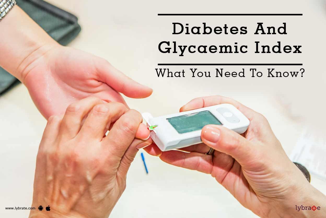 Diabetes And Glycaemic Index - What You Need To Know?