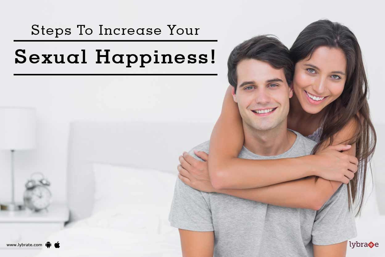 Steps To Increase Your Sexual Happiness!