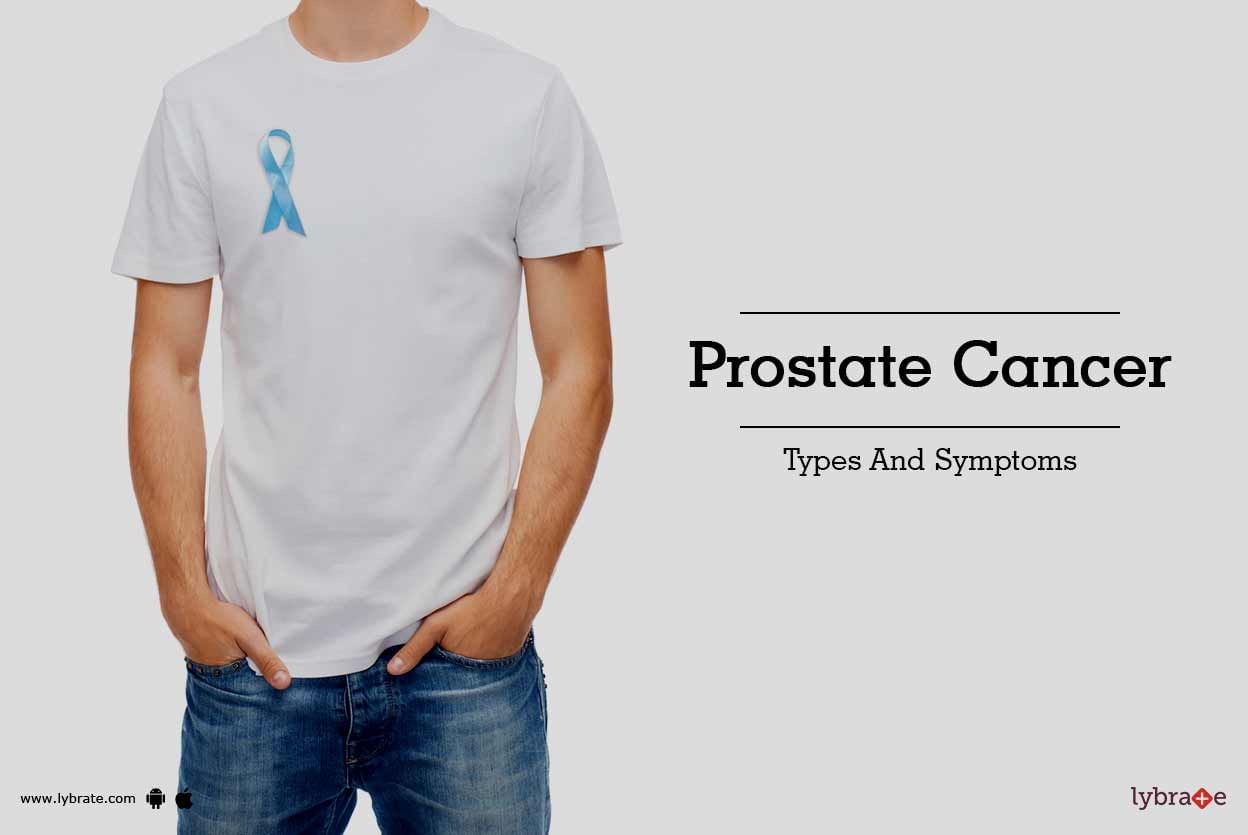 Prostate Cancer - Types And Symptoms