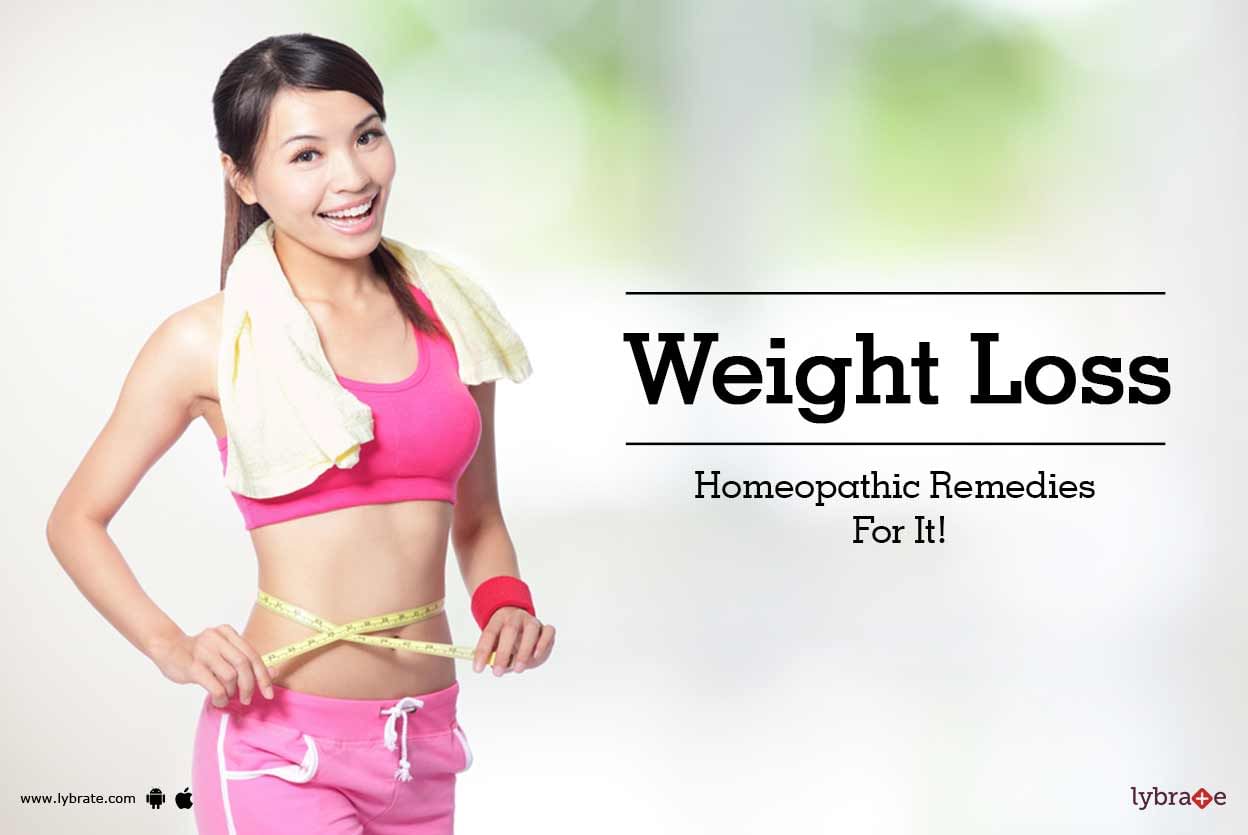 Weight Loss - Homeopathic Remedies For It!