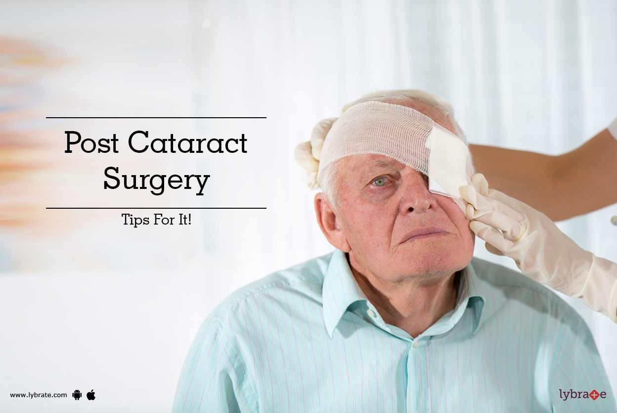 Post Cataract Surgery - Tips For It!