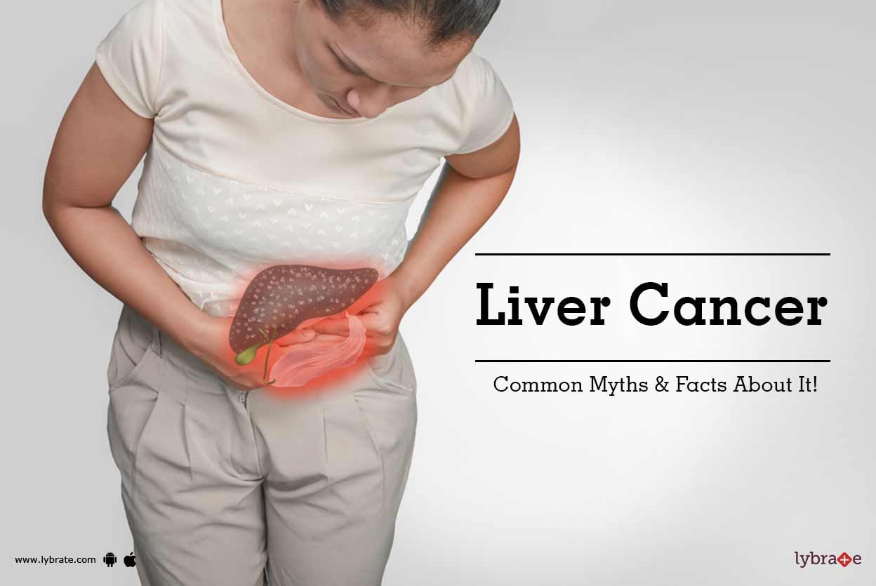 Liver Cancer - Common Myths & Facts About It!