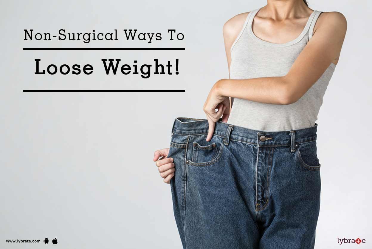 Non-Surgical Ways To Loose Weight!