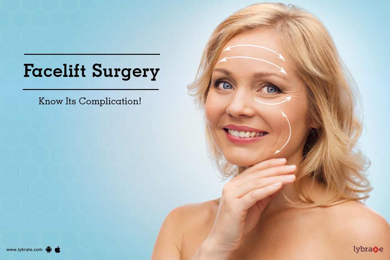 Facelift Surgery - Know Its Complication!