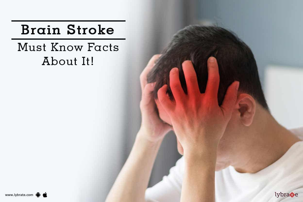 Brain Stroke - Must Know Facts About It!