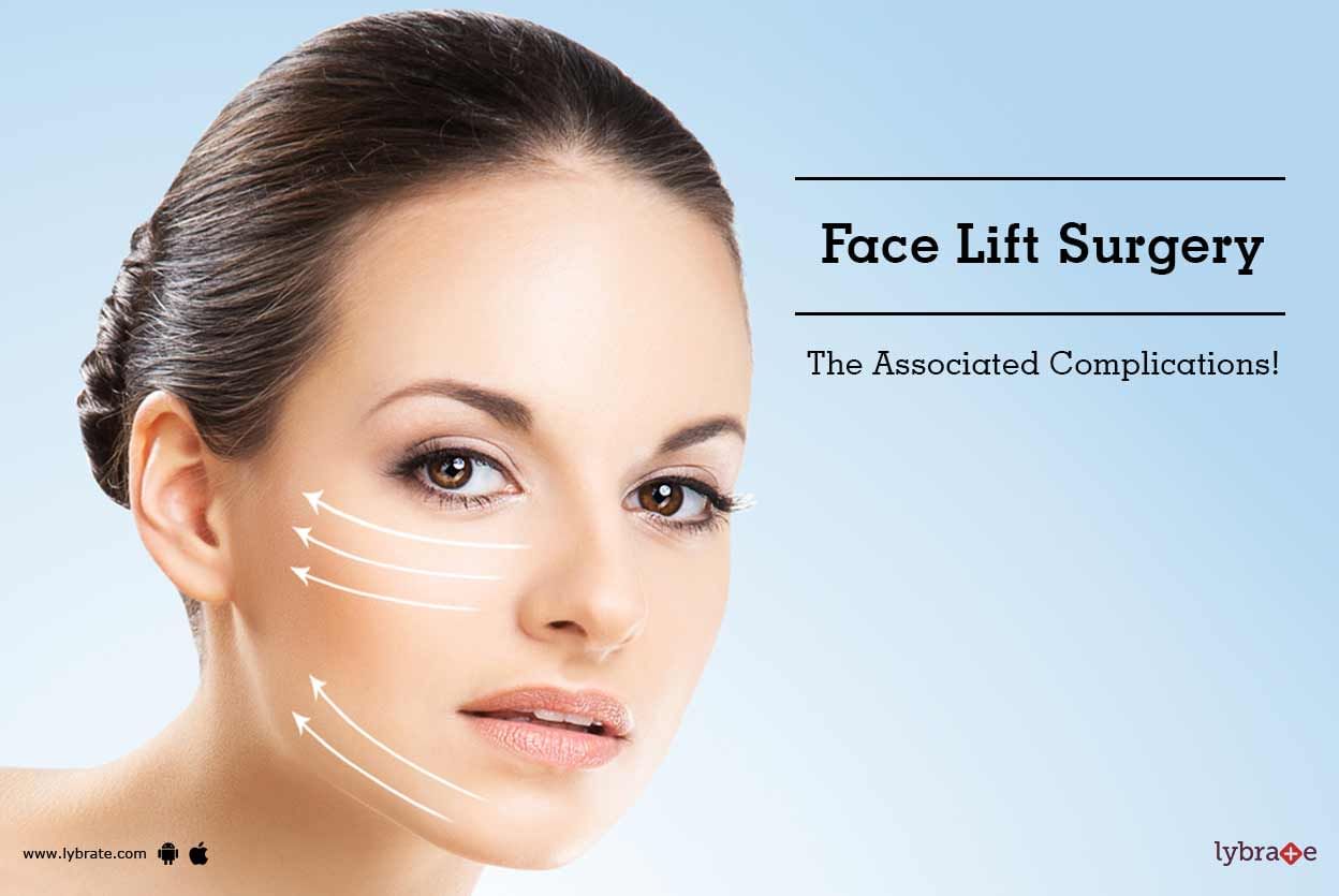 Face Lift Surgery - The Associated Complications!