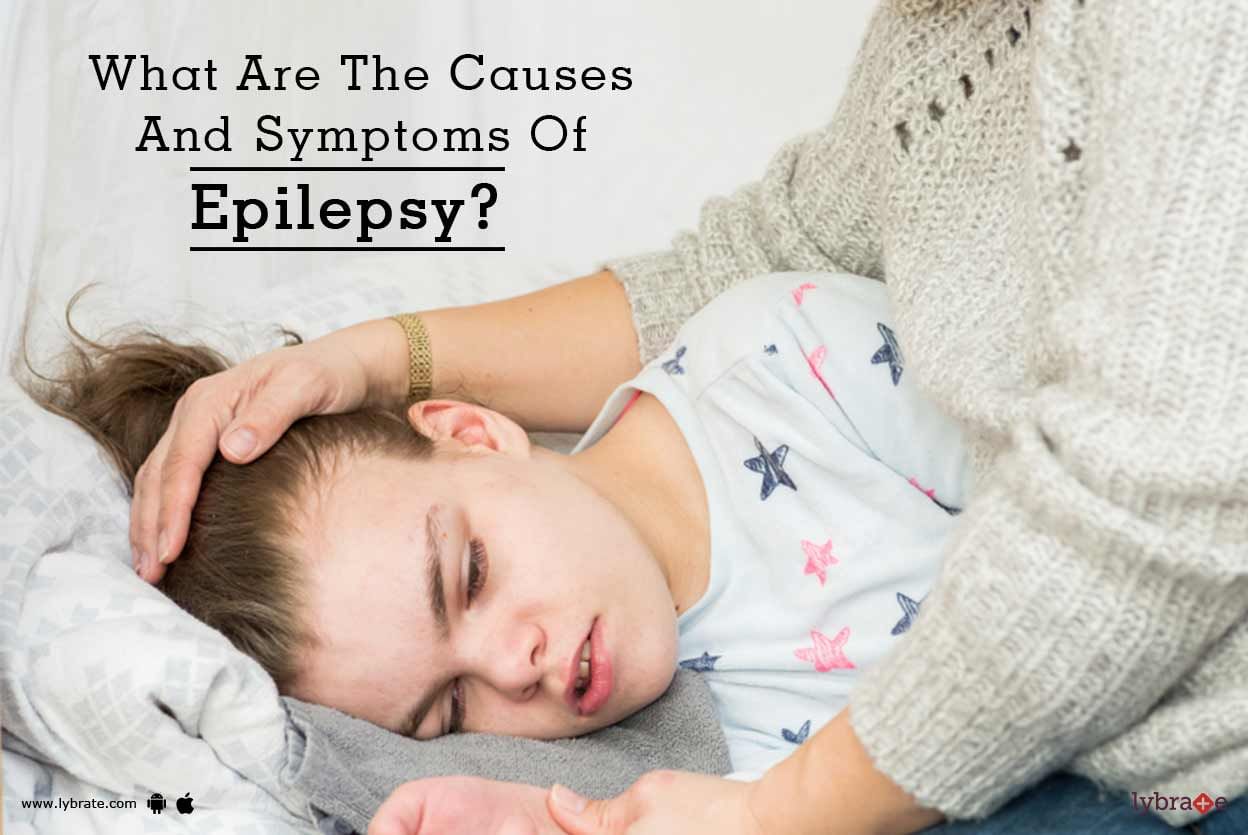 What Are The Causes And Symptoms Of Epilepsy?