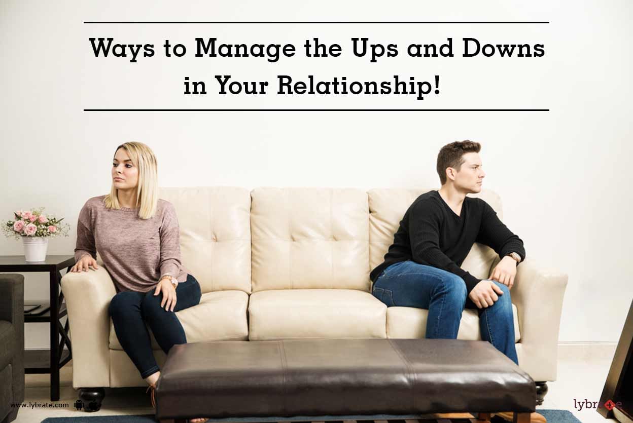 Ways to Manage the Ups and Downs in Your Relationship!