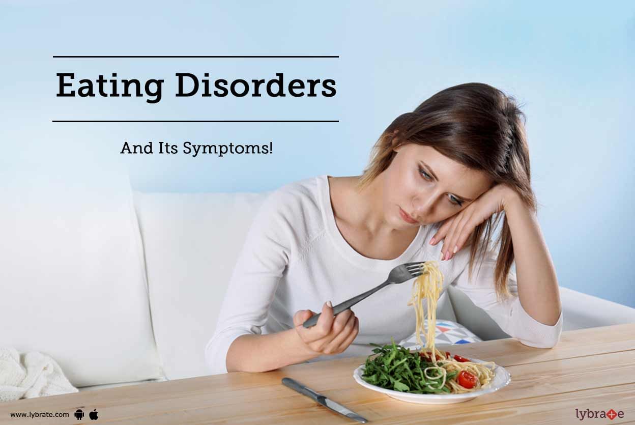 Eating Disorders And Its Symptoms!
