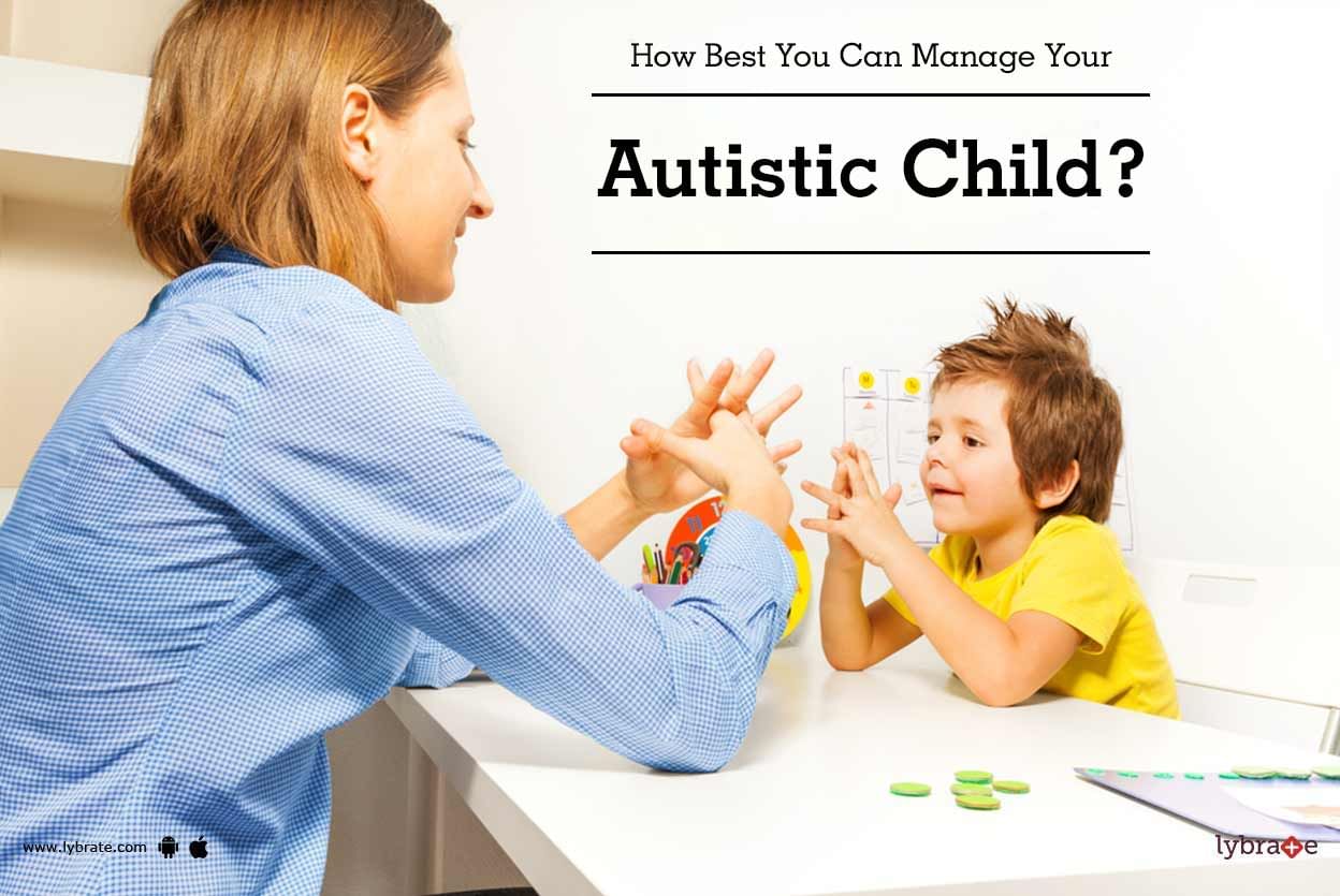 How Best You Can Manage Your Autistic Child?