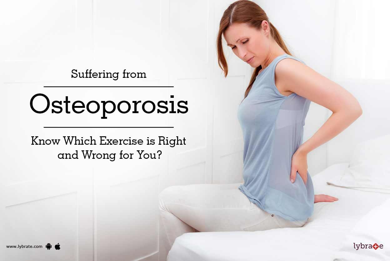 Suffering from Osteoporosis - Know Which Exercise is Right and Wrong for You?