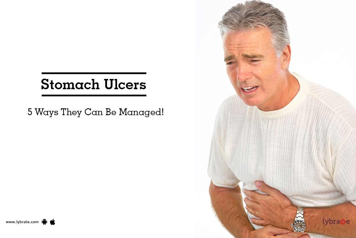 Stomach Ulcers - 5 Ways They Can Be Managed!