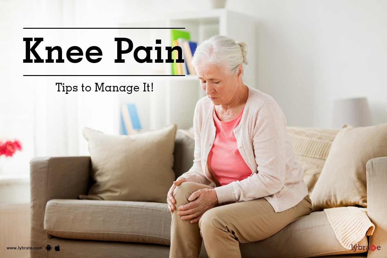 Knee Pain: Tips to Manage It!