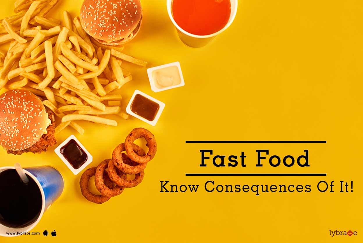 Fast Food - Know Consequences Of It!