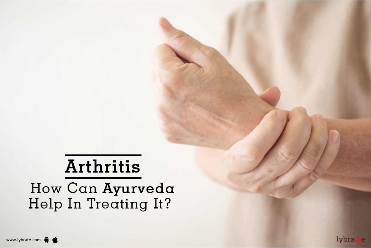 Arthritis - How Can Ayurveda Help In Treating It?