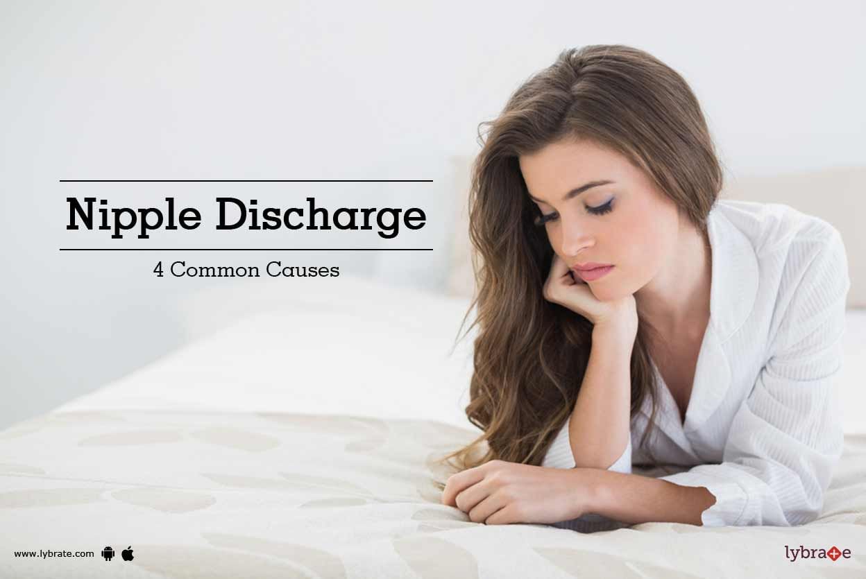 Nipple Discharge - 4 Common Causes