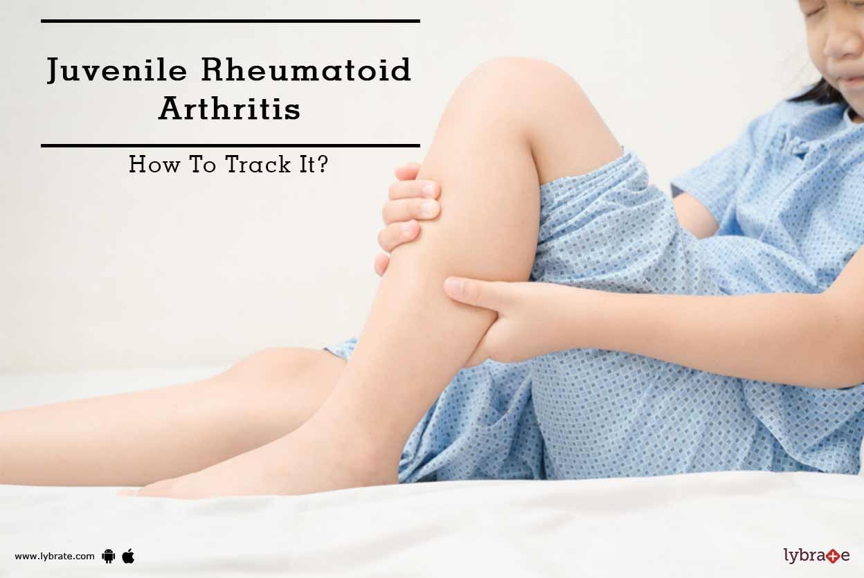 Juvenile Rheumatoid Arthritis - How To Track It?