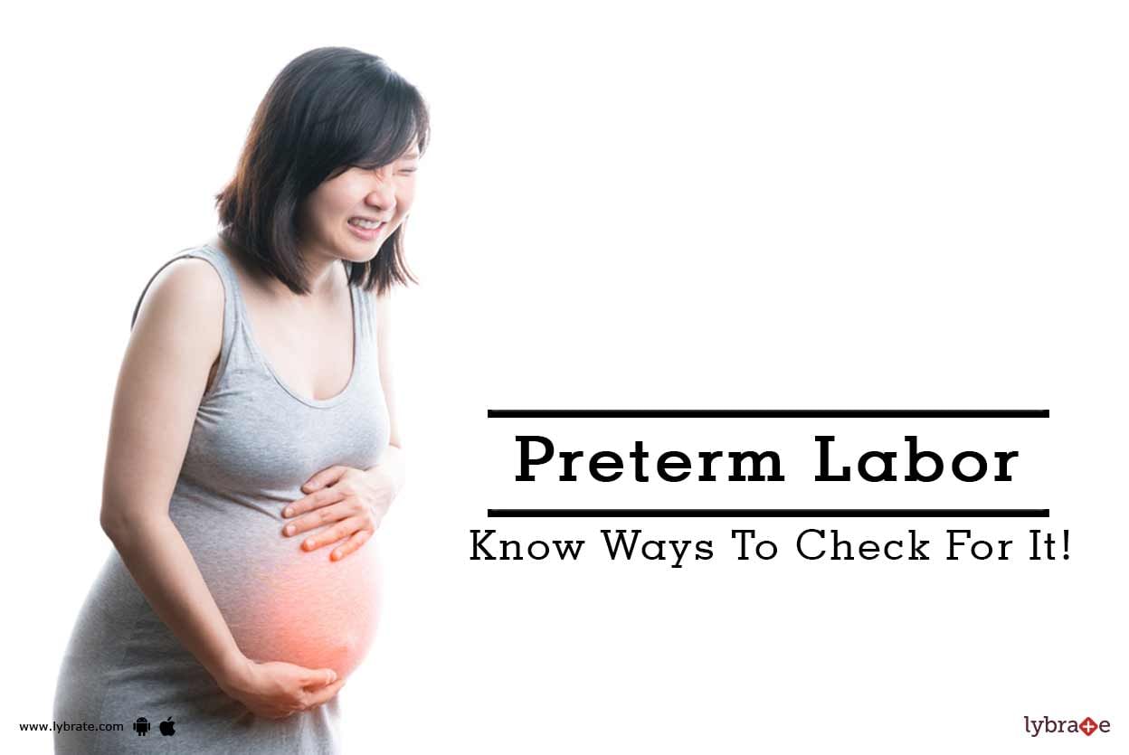 Preterm Labor - Know Ways To Check For It!