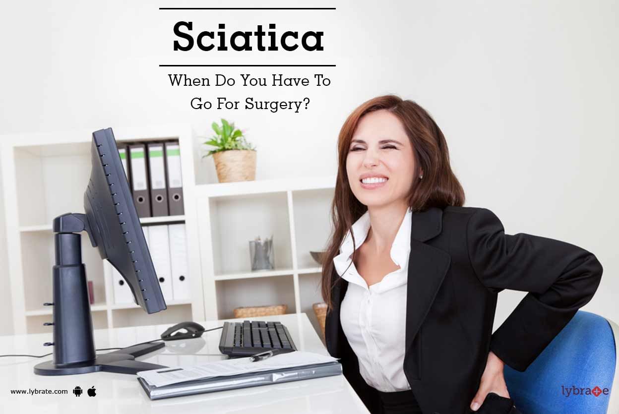 Sciatica - When Do You Have To Go For Surgery?