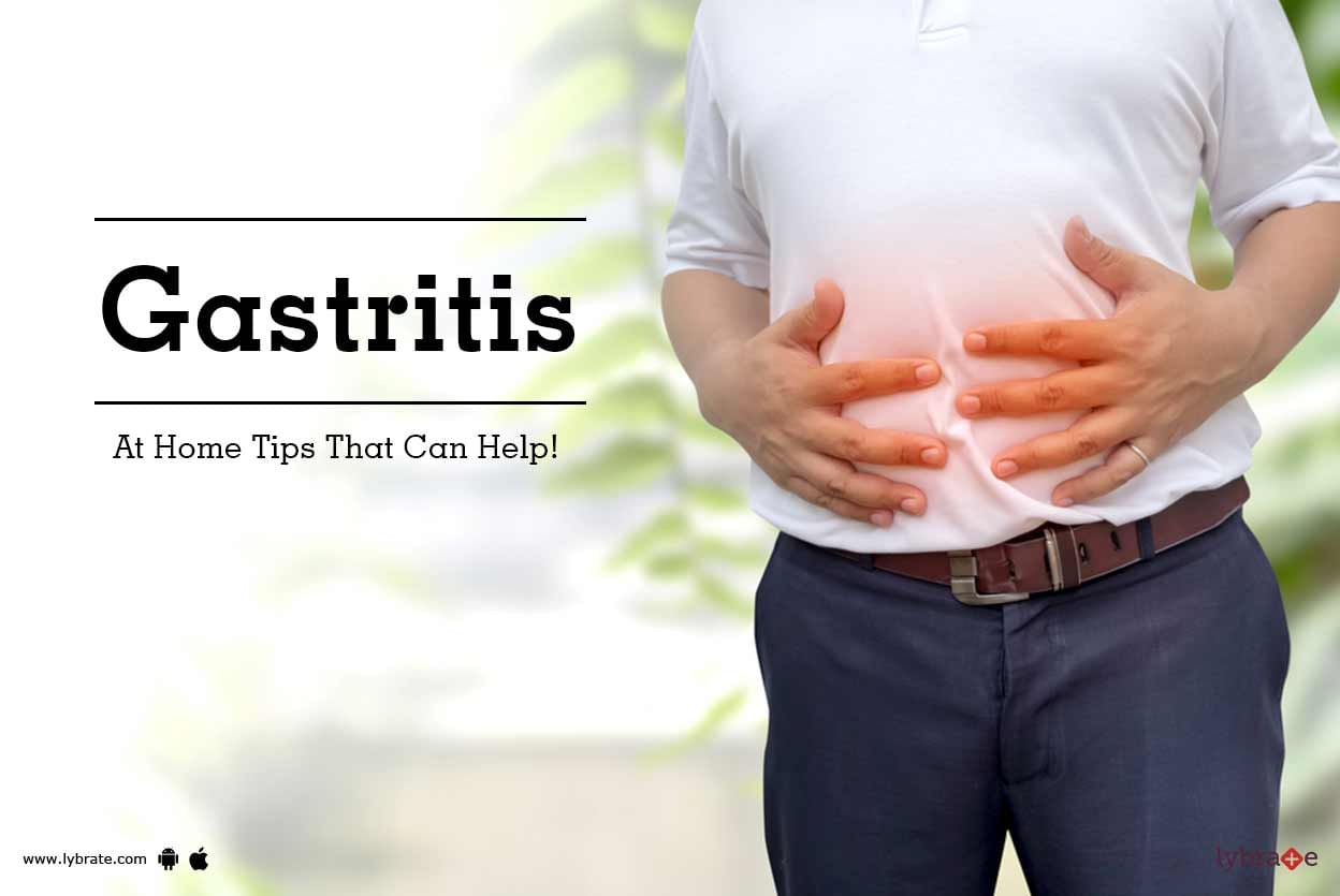 Gastritis - At Home Tips That Can Help!