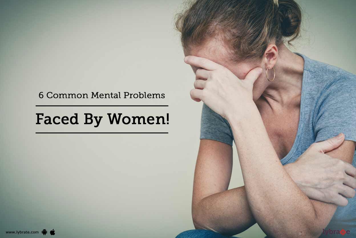 6 Common Mental Problems Faced By Women!