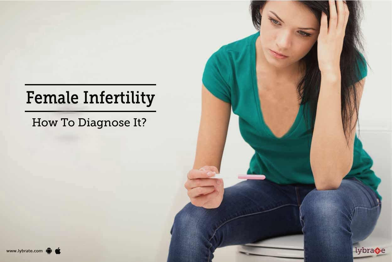 Female's Infertility - How To Diagnose It?