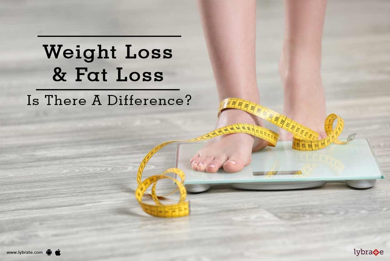 Weight Loss & Fat Loss - Is There A Difference?