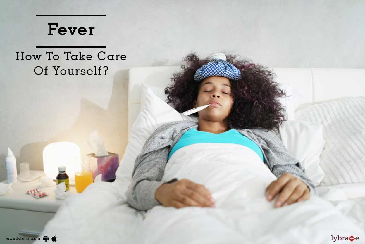 Fever - How To Take Care Of Yourself?